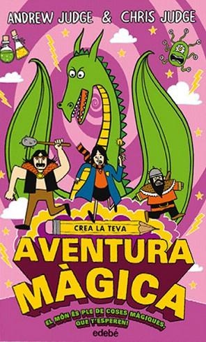 CREA LA TEVA AVENTURA MÀGICA | 9788468335216 | JUDGE,ANDREW/JUDGE,CHRIS | Llibreria Geli - Llibreria Online de Girona - Comprar llibres en català i castellà