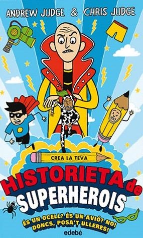 CREA LA TEVA HISTORIETA DE SUPERHEROIS | 9788468335209 | JUDGE,ANDREW/JUDGE,CHRIS | Llibreria Geli - Llibreria Online de Girona - Comprar llibres en català i castellà