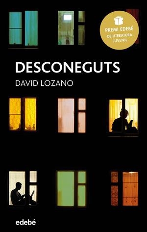 DESCONEGUTS(PREMI EDEBE DE LITERATURA JUVENIL 2018) | 9788468334622 | LOZANO,DAVID | Llibreria Geli - Llibreria Online de Girona - Comprar llibres en català i castellà