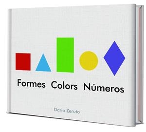 FORMES,COLORS,NUMEROS | 9788468334752 | ZERUTO,DARÍO | Llibreria Geli - Llibreria Online de Girona - Comprar llibres en català i castellà