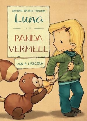 LUNA I EL PANDA VERMELL VAN A L'ESCOLA | 9788468334486 | WEIGELT,UDO | Llibreria Geli - Llibreria Online de Girona - Comprar llibres en català i castellà