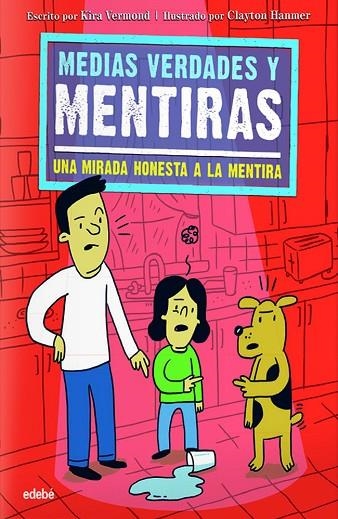 MEDIAS VERDADES Y MENTIRAS:UNA MIRADA HONESTA A LA MENTIRA | 9788468331317 | VERMOND,KIRA | Llibreria Geli - Llibreria Online de Girona - Comprar llibres en català i castellà