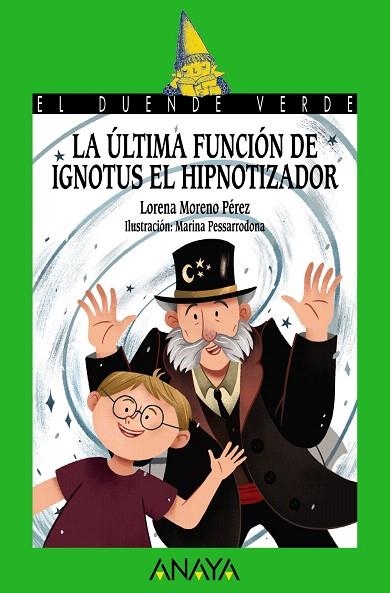 LA úLTIMA FUNCIóN DE IGNOTUS EL HIPNOTIZADOR | 9788469836033 | MORENO PÉREZ,LORENA | Libreria Geli - Librería Online de Girona - Comprar libros en catalán y castellano