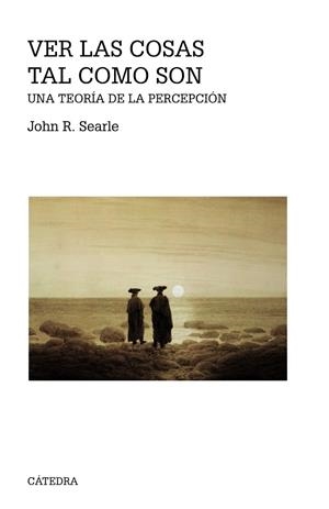 VER LAS COSAS TAL COMO SON.UNA TEORÍA DE LA PERCEPCIÓN | 9788437638027 | SEARLE,JOHN R. | Libreria Geli - Librería Online de Girona - Comprar libros en catalán y castellano