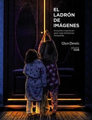 EL LADRÓN DE IMÁGENES | 9788441539891 | DEWIS,GLYN | Libreria Geli - Librería Online de Girona - Comprar libros en catalán y castellano