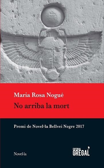 NO ARRIBA LA MORT | 9788417082536 | NOGUÉ,MARIA ROSA | Libreria Geli - Librería Online de Girona - Comprar libros en catalán y castellano