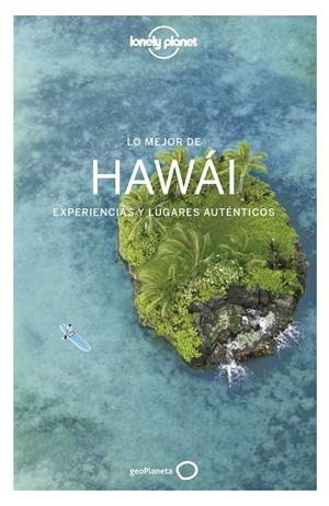 HAWÁI(LONELY PLANET LO MEJOR DE.EDICION 2018) | 9788408179542 | BALFOUR,AMY C. | Libreria Geli - Librería Online de Girona - Comprar libros en catalán y castellano