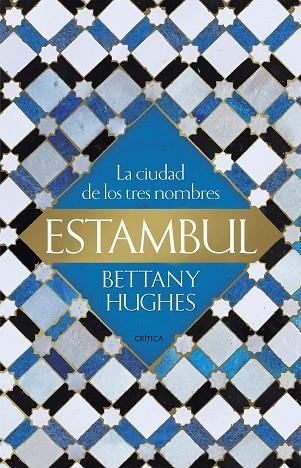 ESTAMBUL.LA CIUDAD DE LOS TRES NOMBRES | 9788417067731 | HUGHES,BETTANY | Libreria Geli - Librería Online de Girona - Comprar libros en catalán y castellano