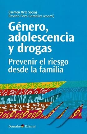 GÉNERO,ADOLESCENCIA Y DROGAS.PREVENIR EL RIESGO DESDE LA FAMILIA | 9788499219233 | ORTE SOCIAS,CARMEN/POZO GORDALIZA,ROSARIO | Libreria Geli - Librería Online de Girona - Comprar libros en catalán y castellano