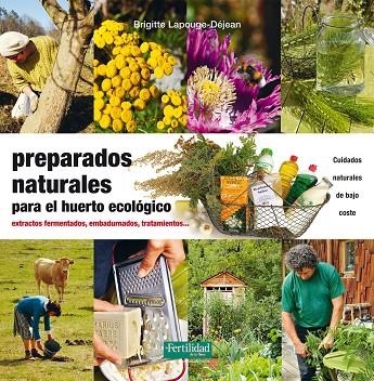 PREPARADOS NATURALES PARA EL HUERTO ECOLóGICO | 9788494433498 | LAPOUGE-DÉJEAN,BRIGITTE | Libreria Geli - Librería Online de Girona - Comprar libros en catalán y castellano