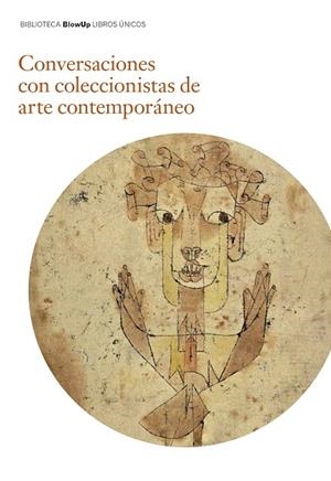 CONVERSACIONES CON COLECCIONISTAS DE ARTE CONTEMPORáNEO | 9788417048600 | Libreria Geli - Librería Online de Girona - Comprar libros en catalán y castellano