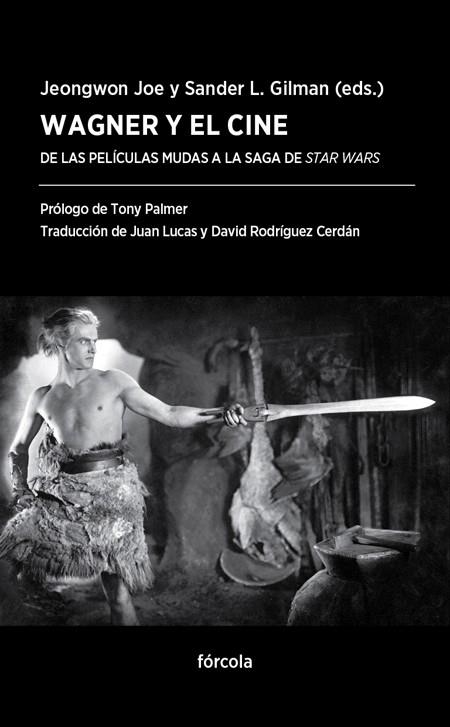 WAGNER Y EL CINE.DE LAS PELÍCULAS MUDAS A LA SAGA DE STAR WARS | 9788416247615 | JOE,JEONGWON/GILMAN,SANDER L. | Libreria Geli - Librería Online de Girona - Comprar libros en catalán y castellano