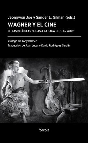 WAGNER Y EL CINE.DE LAS PELÍCULAS MUDAS A LA SAGA DE STAR WARS | 9788416247615 | JOE,JEONGWON/GILMAN,SANDER L. | Llibreria Geli - Llibreria Online de Girona - Comprar llibres en català i castellà