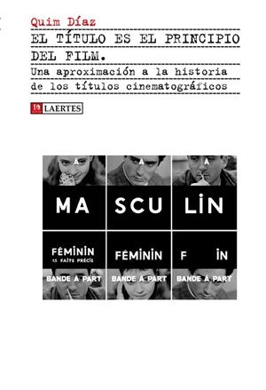 EL TíTULO ES EL PRINCIPIO DEL FILM | 9788416783465 | DÍAZ JIMÉNEZ,QUIM | Llibreria Geli - Llibreria Online de Girona - Comprar llibres en català i castellà