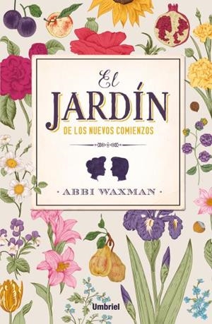EL JARDíN DE LOS NUEVOS COMIENZOS | 9788416517015 | WAXMAN,ABBI | Llibreria Geli - Llibreria Online de Girona - Comprar llibres en català i castellà