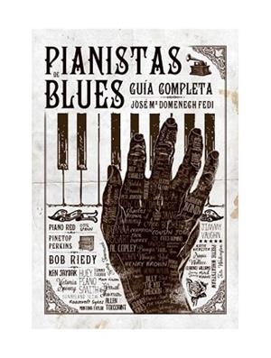 PIANISTAS DE BLUES.GUÍA COMPLETA | 9788494588747 | DOMENECH FEDI,JOSÉ Mª | Libreria Geli - Librería Online de Girona - Comprar libros en catalán y castellano