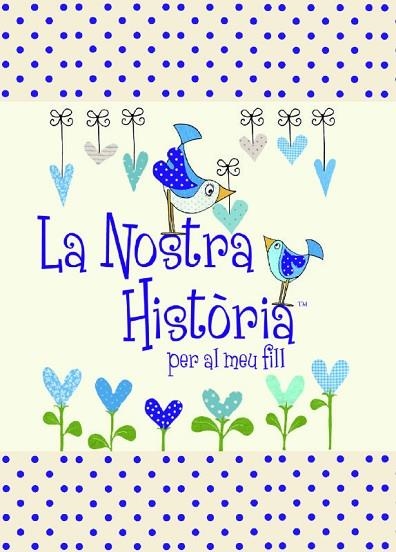 LA NOSTRA HISTÒRIA PER AL MEU FILL | 9781907048968 | Llibreria Geli - Llibreria Online de Girona - Comprar llibres en català i castellà