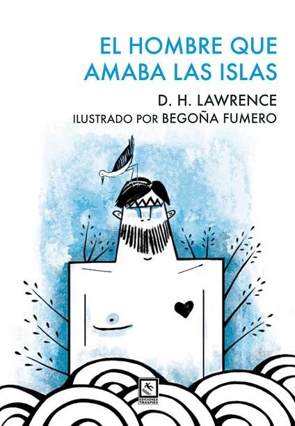 EL HOMBRE QUE AMABA LAS ISLAS | 9788494735844 | LAWRENCE,D.H. | Libreria Geli - Librería Online de Girona - Comprar libros en catalán y castellano