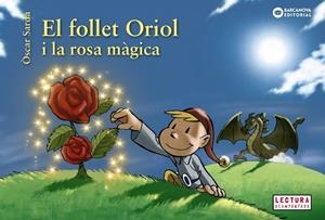 EL FOLLET ORIOL I LA ROSA MÀGICA | 9788448946524 | SARDÀ,ÒSCAR | Libreria Geli - Librería Online de Girona - Comprar libros en catalán y castellano
