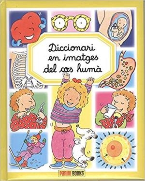 DICCIONARI EN IMATGES DEL COS HUMÀ | 9788491672128 |   | Libreria Geli - Librería Online de Girona - Comprar libros en catalán y castellano