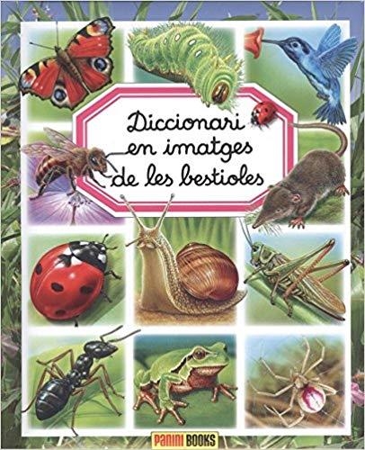 DICCIONARI EN IMATGES DE LES BESTIOLES | 9788491672203 |   | Libreria Geli - Librería Online de Girona - Comprar libros en catalán y castellano