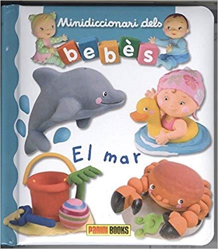 EL MAR(MINIDICCIONARI DELS BEBÈS) | 9788491672340 |   | Libreria Geli - Librería Online de Girona - Comprar libros en catalán y castellano