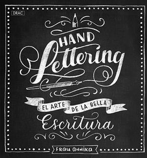 HANDLETTERING.EL ARTE DE LA BELLA ESCRITURA | 9788498745917 | ANNIKA,FRAU | Llibreria Geli - Llibreria Online de Girona - Comprar llibres en català i castellà