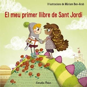 EL MEU PRIMER LLIBRE DE SANT JORDI | 9788491374527 | BEN-ARAB,MARIAM | Llibreria Geli - Llibreria Online de Girona - Comprar llibres en català i castellà