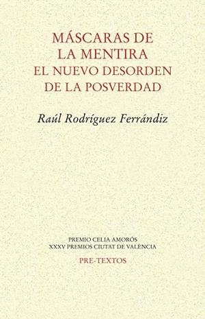 MÁSCARAS DE LA MENTIRA.EL NUEVO DESORDEN DE LA POSVERDAD | 9788417143299 | RODRÍGUEZ FERRÁNDIZ,RAÚL | Llibreria Geli - Llibreria Online de Girona - Comprar llibres en català i castellà