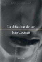 LA DIFICULTAT DE SER | 9788417410032 | COCTEAU,JEAN | Libreria Geli - Librería Online de Girona - Comprar libros en catalán y castellano
