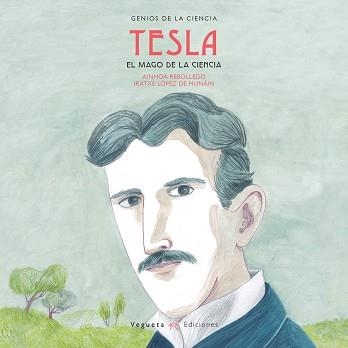 TESLA.EL MAGO DE LA ELECTRICIDAD | 9788417137083 | REBOLLEDO,AINHOA | Llibreria Geli - Llibreria Online de Girona - Comprar llibres en català i castellà