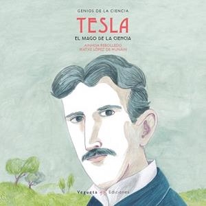 TESLA.EL MAGO DE LA ELECTRICIDAD | 9788417137083 | REBOLLEDO,AINHOA | Libreria Geli - Librería Online de Girona - Comprar libros en catalán y castellano
