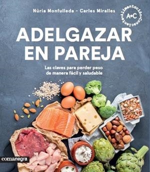 ADELGAZAR EN PAREJA | 9788417188351 | MONFULLEDA,NÚRIA/MIRALLES,CARLES | Libreria Geli - Librería Online de Girona - Comprar libros en catalán y castellano