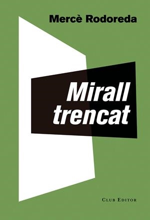 MIRALL TRENCAT | 9788473292283 | RODOREDA,MERCÈ | Libreria Geli - Librería Online de Girona - Comprar libros en catalán y castellano