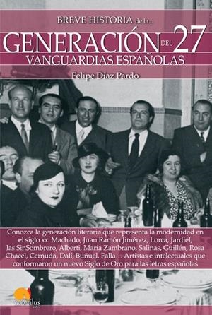 BREVE HISTORIA DE LA GENERACIóN DEL 27 | 9788499679198 | DÍAZ PARDO,FELIPE | Libreria Geli - Librería Online de Girona - Comprar libros en catalán y castellano