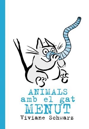 ANIMALS AMB EL GAT MENUT | 9788494715945 | SCHWARZ,VIVIANE | Libreria Geli - Librería Online de Girona - Comprar libros en catalán y castellano