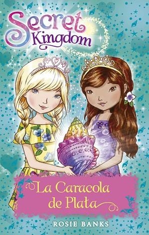 SECRET KINGDOM-32.LA CARACOLA DE PLATA | 9788424662004 | BANKS,ROSIE | Libreria Geli - Librería Online de Girona - Comprar libros en catalán y castellano