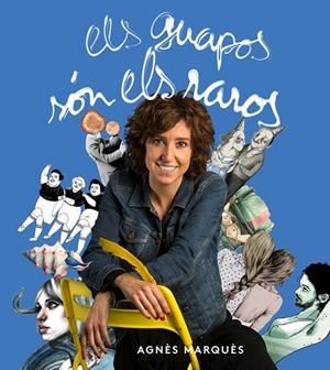 ELS GUAPOS SóN ELS RAROS | 9788416670451 | MARQUÈS,AGNÈS | Libreria Geli - Librería Online de Girona - Comprar libros en catalán y castellano