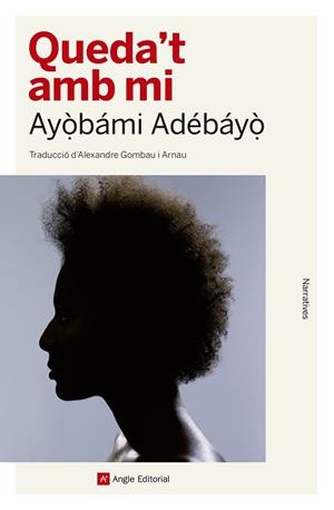 QUEDA'T AMB MI | 9788417214142 | ADEBAYO,AYOBAMI | Libreria Geli - Librería Online de Girona - Comprar libros en catalán y castellano