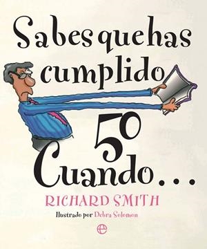 SABES QUE HAS CUMPLIDO 50 CUANDO... | 9788491642190 | SMITH,RICHARD | Llibreria Geli - Llibreria Online de Girona - Comprar llibres en català i castellà
