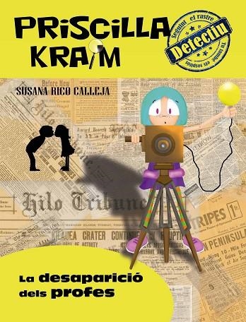 PRISCILLA KRAIM-8.LA DESAPARACIO DELS PROFES | 9788494812903 | RICO CALLEJA,SUSANA | Libreria Geli - Librería Online de Girona - Comprar libros en catalán y castellano