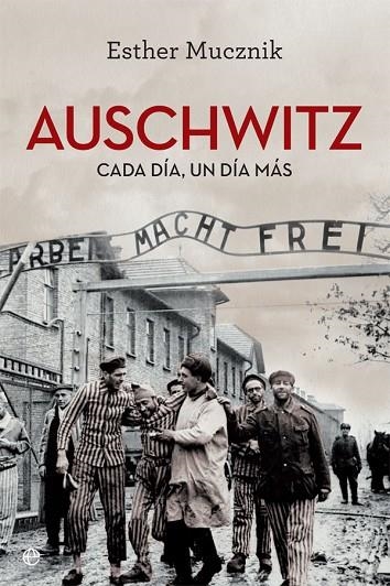 AUSCHWITZ.CADA DÍA,UN DÍA MÁS | 9788491642527 | MUCZNIK,ESTHER | Libreria Geli - Librería Online de Girona - Comprar libros en catalán y castellano