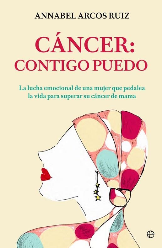 CÁNCER.CONTIGO PUEDO | 9788491642411 | ARCOS RUIZ,ANNABEL  | Libreria Geli - Librería Online de Girona - Comprar libros en catalán y castellano