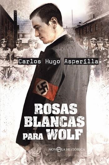 ROSAS BLANCAS PARA WOLF | 9788491642473 | ASPERILLA,CARLOS HUGO | Libreria Geli - Librería Online de Girona - Comprar libros en catalán y castellano