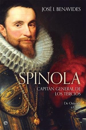SPINOLA.CAPITÁN GENERAL DE LOS TERCIOS | 9788491642169 | BENAVIDES,JOSÉ I. | Llibreria Geli - Llibreria Online de Girona - Comprar llibres en català i castellà