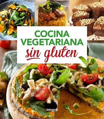 COCINA VEGETARIANA SIN GLUTEN | 9788491181286 | V.V.A.A. | Libreria Geli - Librería Online de Girona - Comprar libros en catalán y castellano