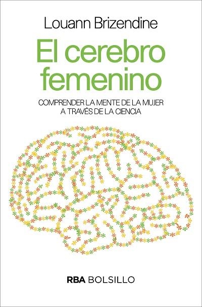 EL CEREBRO FEMENINO | 9788490569504 | BRIZENDINE,LOUANN | Libreria Geli - Librería Online de Girona - Comprar libros en catalán y castellano