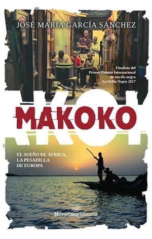 MAKOKO.EL SUEÑO DE ÁFRICA,LA PESADILLA DE EUROPA | 9788417142582 | GARCÍA SÁNCHEZ,JOSÉ MARÍA | Libreria Geli - Librería Online de Girona - Comprar libros en catalán y castellano