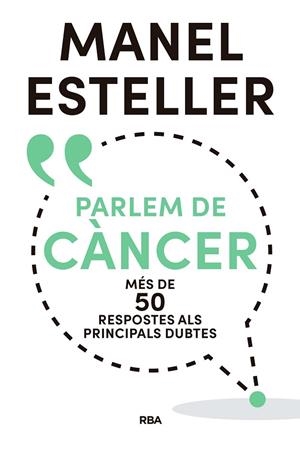 PARLEM DE CÀNCER.MÉS DE 50 RESPOSTES ALS PRINCIPALS DUBTES | 9788482648392 | ESTELLER BADOSA,MANEL | Llibreria Geli - Llibreria Online de Girona - Comprar llibres en català i castellà