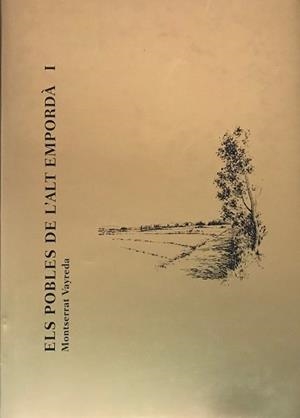 ELS POBLES DE L'ALT EMPORDÀ-1 | 9788494383960 | VAYREDA,MONTSERRAT | Llibreria Geli - Llibreria Online de Girona - Comprar llibres en català i castellà